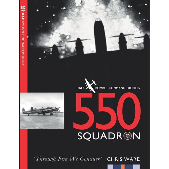 Bomber Command Squadron Profiles 550 Squadron: RAF Bomber Command Profiles, Book 33, (Paperback)
