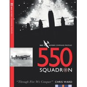 Bomber Command Squadron Profiles 550 Squadron RAF Bomber Command Profiles, Book 33, Paperback