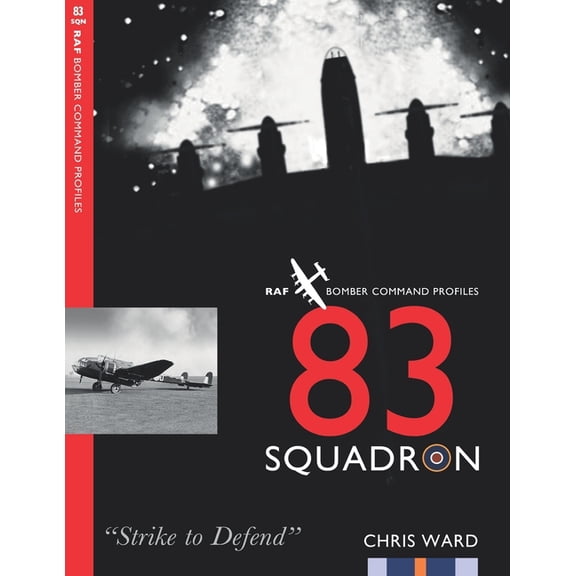 Bomber Command Squadron Profiles 83 Squadron: RAF Bomber Command Profiles, Book 37, (Paperback)