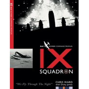 Bomber Command Squadron Profiles IX Squadron Profile RAF Bomber Command Squadron Profiles, Book 24, Paperback