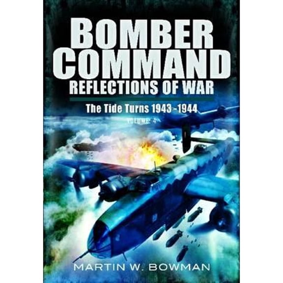 Pre-Owned Bomber Command. Volume 4: The Tide Turns 1943 -1944 (Hardcover) 1848844956 9781848844957