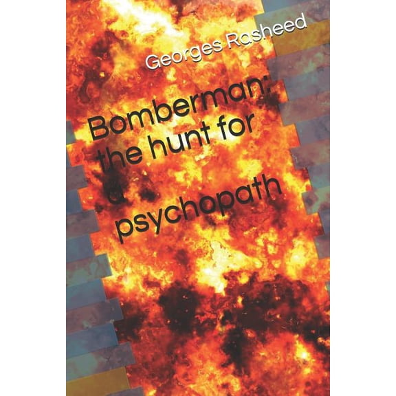 Bomberman: The Hunt for a Psychopath (Paperback)