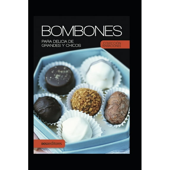 Bombones: para delicia de grandes y chicos