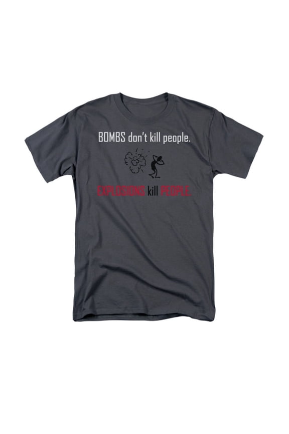 Bombs Don't Kill People. Explosions Kill People Funny Saying Adult T-Shirt