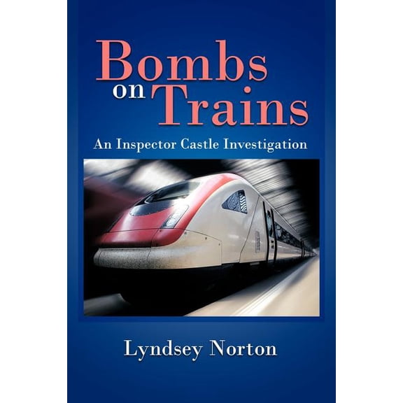 Bombs on Trains : An Inspector Castle Investigation