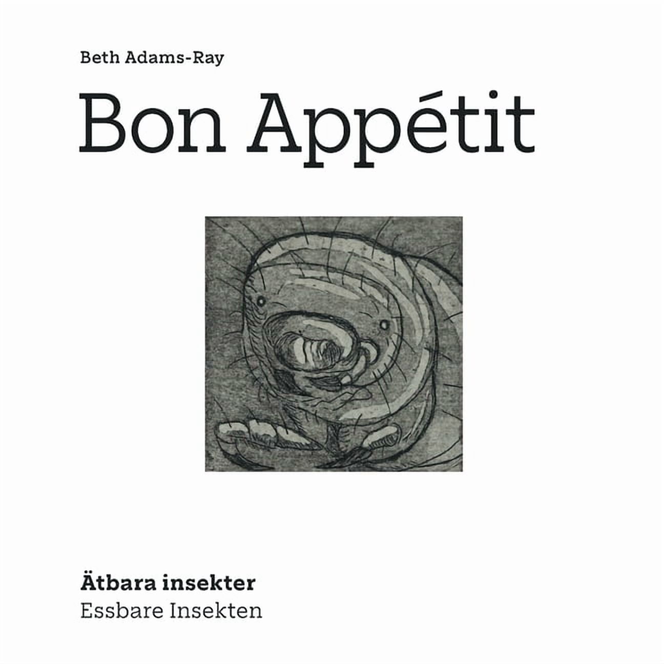Bon AppÃ©tit: Essbare Insekten - Ãtbara Insekter, (Paperback)
