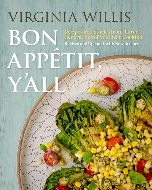 Bon Apptit, Y'All: Recipes and Stories from Three Generations of Southern Cooking, Revised and Updated, with New R, (Paperback)