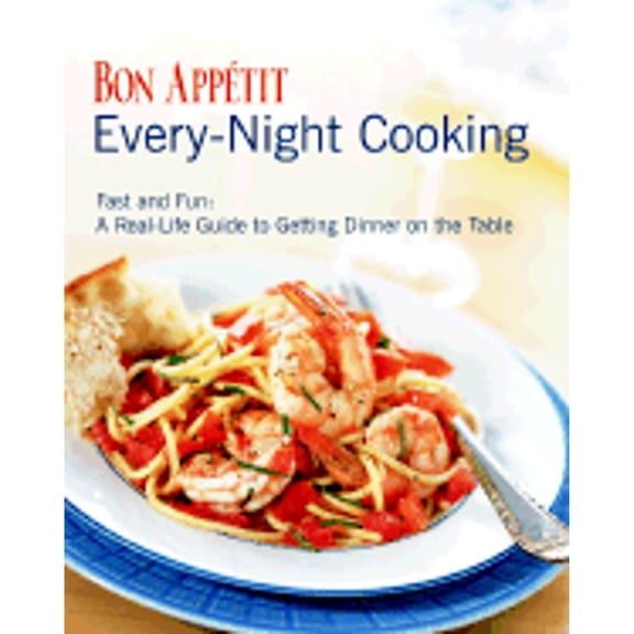 Bon Appetit Every-Night Cooking
