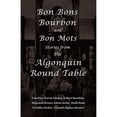thumbnail image 1 of Pre-Owned Bon Bons, Bourbon and Bon Mots: Stories from the Algonquin Round Table (Paperback) 1934255343 9781934255346, 1 of 1