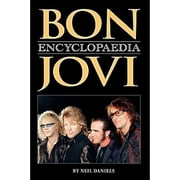 Bon Jovi Encyclopaedia Paperback by Neil Daniels