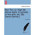 thumbnail image 1 of Bon Ton; Or, High Life Above Stairs. a Comedy, in Two Acts, Etc. [By David Garrick.], 1 of 1