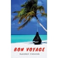 thumbnail image 1 of Bon Voyage: Dreams-Journeys-Destinations, (Paperback), 1 of 1
