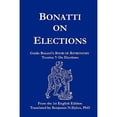 thumbnail image 1 of Pre-Owned Bonatti on Elections (Paperback 9781934586099) by Guido Bonatti, Benjamin N Dykes, 1 of 1