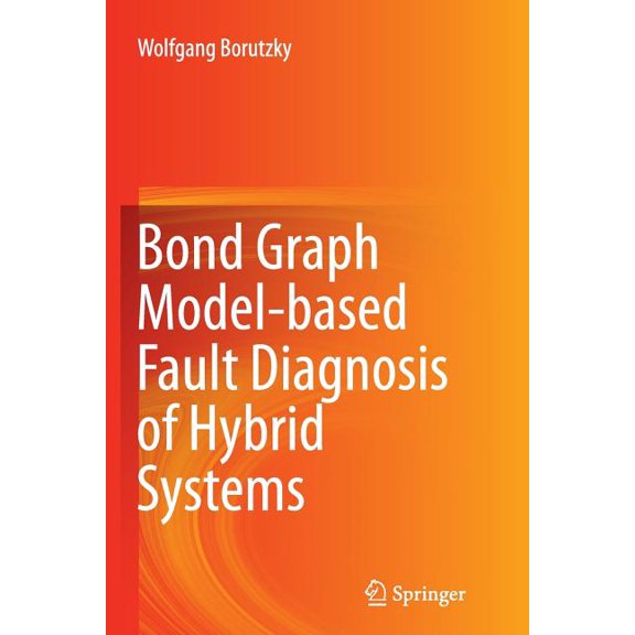 Bond Graph Model-Based Fault Diagnosis of Hybrid Systems, (Paperback)