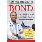 Bond Bond The 4 Cornerstones of a Lasting and Caring Relationship with Your Doctor, Book 1, Paperback