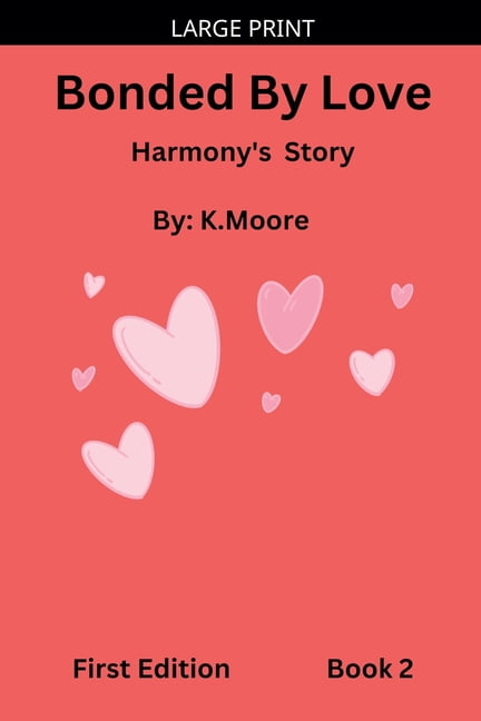 Bonded by Love Bonded By Love (Harmony's Story), Book 1, (Paperback)