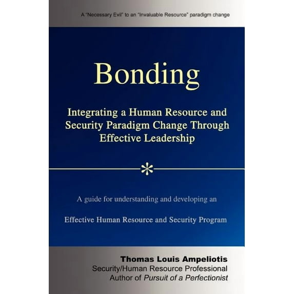Bonding: Integrating a Human Resource and Security Paradigm Change Through Effective Leadership