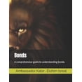 thumbnail image 1 of Bonds: A comprehensive guide to understanding bonds., (Paperback), 1 of 1