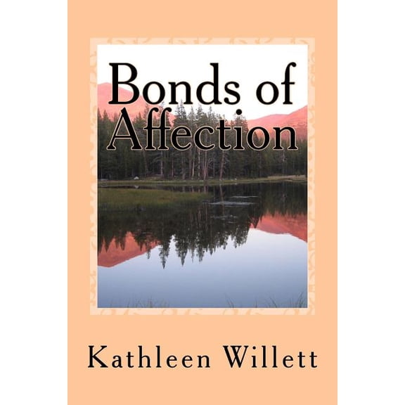 Bonds of Affection Paperback 069287478X 9780692874783 Ms. Kathleen Willett