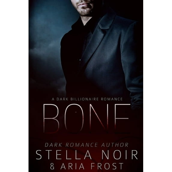 Bone: A Dark Billionaire Romance, (Paperback)