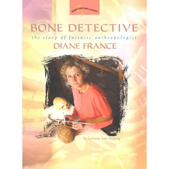 Pre-Owned Bone Detective: The Story of Forensic Anthropologist Diane France (Paperback) 0309095506 9780309095501