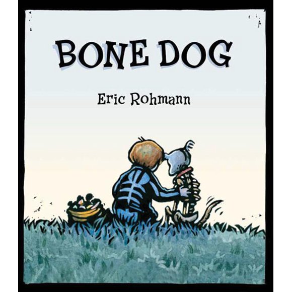 Bone Dog: A Picture Book (Hardcover) by Eric Rohmann