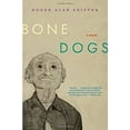 thumbnail image 1 of Pre-Owned Bone Dogs : A Novel (Paperback) 9781582435633, 1 of 1