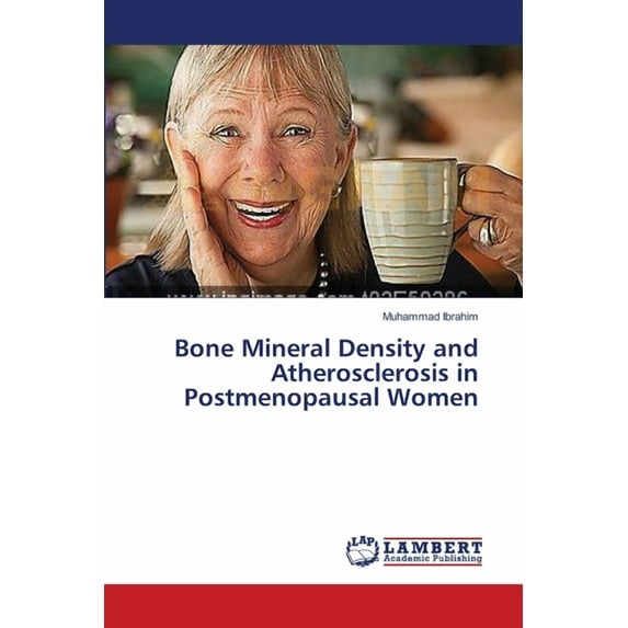 Bone Mineral Density and Atherosclerosis in Postmenopausal Women (Paperback)