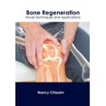 thumbnail image 1 of Bone Regeneration: Novel Techniques and Applications, (Hardcover), 1 of 1