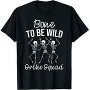 Bone To Be Wild Ortho Squad T-Shirt