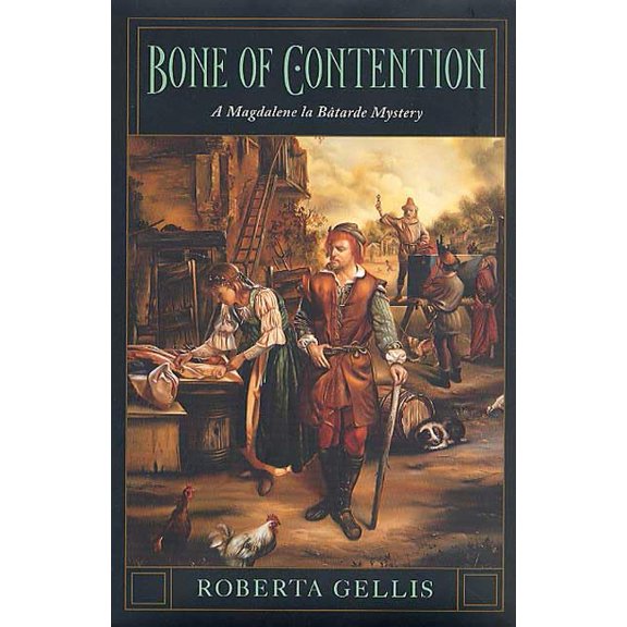Pre-Owned Bone of Contention: A Magdalene la Batarde Mystery (Hardcover) 0765300192 9780765300195
