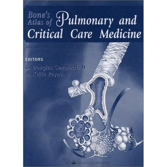 Pre-Owned Bone's Atlas of Pulmonary and Critical Care Medicine: Copublished with Current Medicine (Hardcover) 0781734363 9780781734363