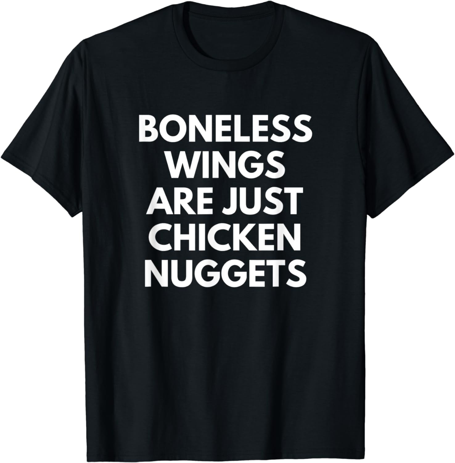 Boneless Wings Are just Chicken Nuggets foodie quote TShirt Graphic