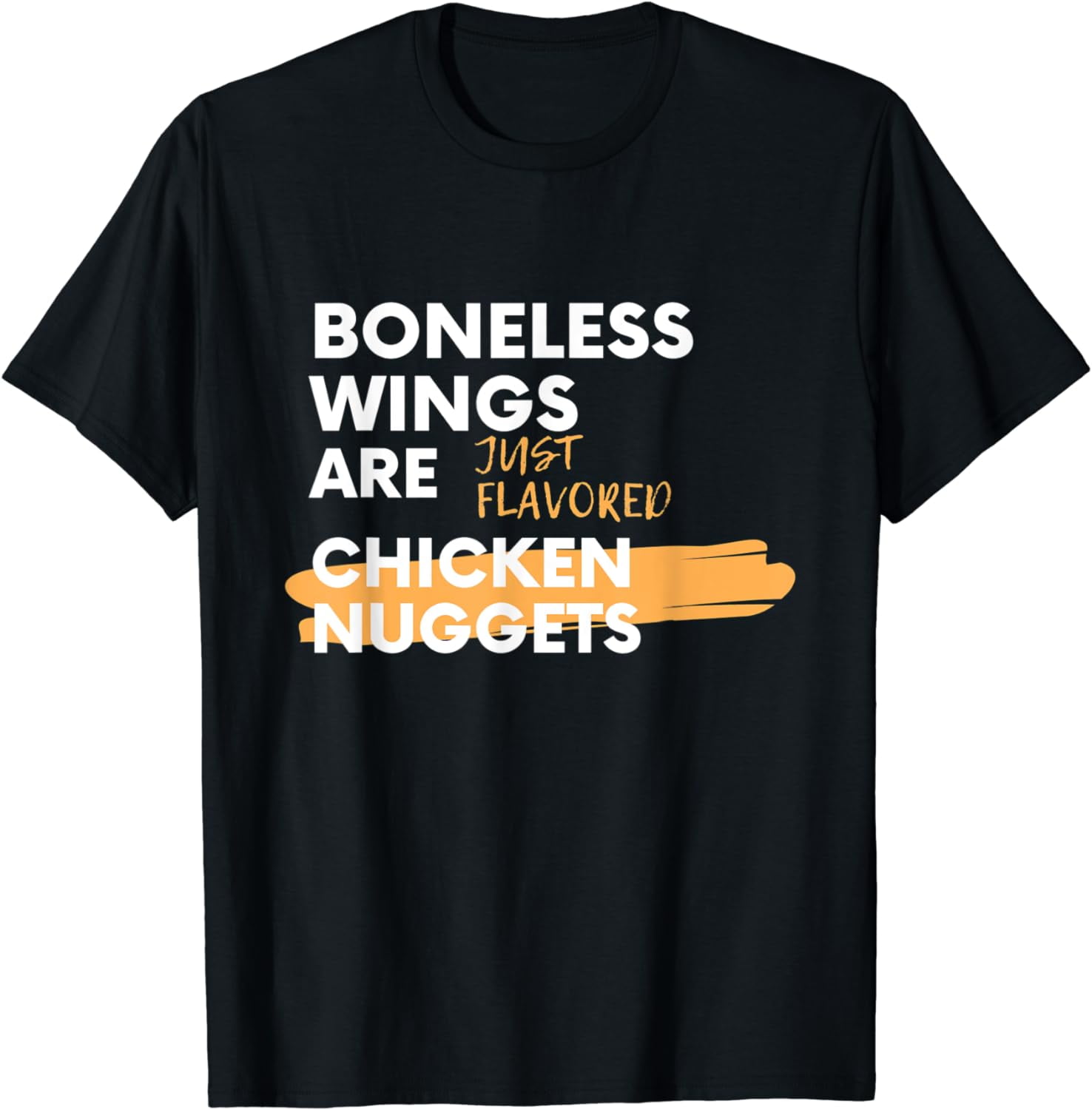 Boneless wings are just flavored Chicken Nuggets TShirt Graphic