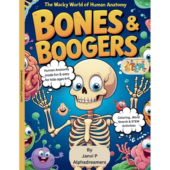 Stem Bones & Boogers, The Wacky World of Human Anatomy: How does my Body Work?, Book 1, (Paperback)