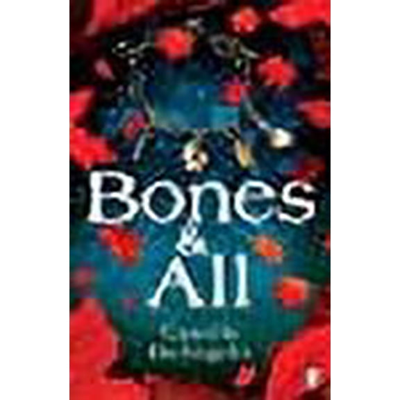 Bones & All Camille DeAngelis (Paperback)