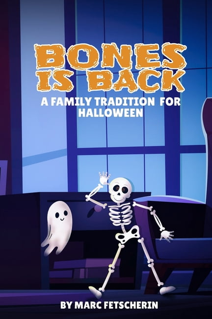 Bones is Back - A Family Tradition for Halloween: A Halloween Book