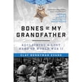 thumbnail image 1 of Pre-Owned Bones of My Grandfather: Reclaiming a Lost Hero of World War II (Hardcover) 1510730613 9781510730618, 1 of 1