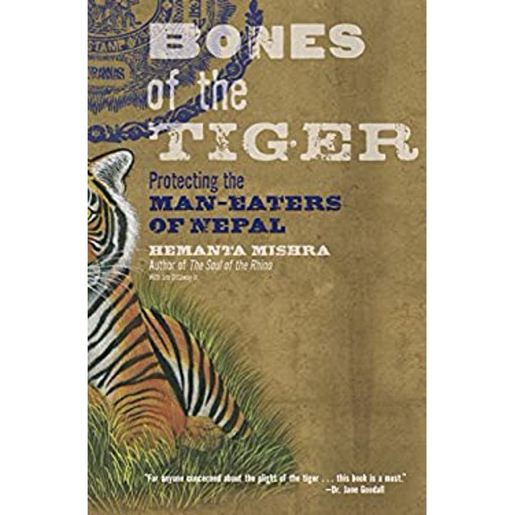 Pre-Owned Bones of the Tiger: Protecting the Man-Eaters of Nepal (Paperback) 1599214911 9781599214917