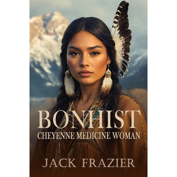 Bonhist: Cheyenne Medicine Woman, (Paperback)
