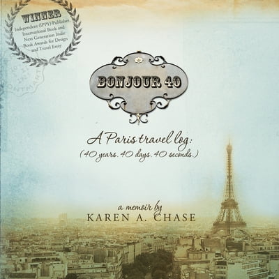 Pre-Owned Bonjour 40: A Paris Travel Log: (40 years. 40 days. 40 seconds.) (Paperback) 0615738141 9780615738147