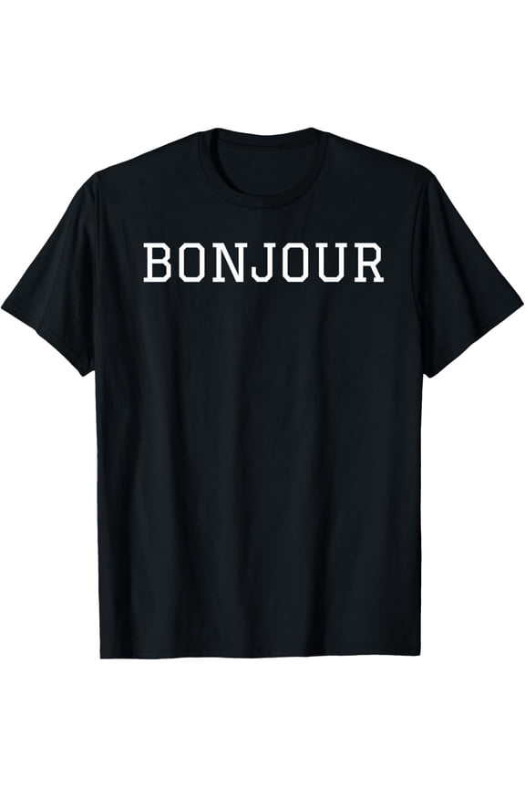 Bonjour French Saying France Language Funny Men Women Gifts T-Shirt