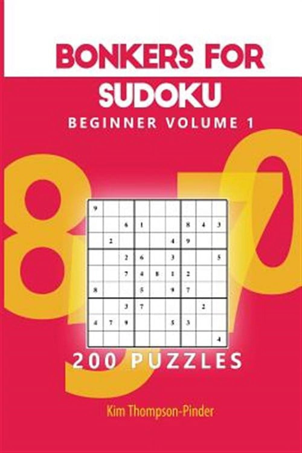 Bonkers for Sudoku Beginner Volume 1: 200 Puzzles