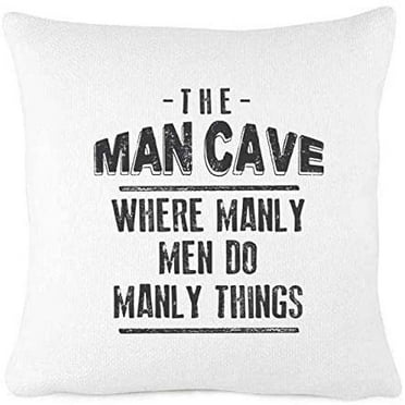 Bonnie Jeans Homestead Prints Farmhouse Throw Pillow - The Man Cave Where Manly Men Do Manly Things - Pillow Cover - Home Decor (White, 18x18) Cotton Linen Couch Throw Home Decorations