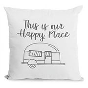 Bonnie Jeans Homestead Prints Throw Pillow- This is Our Happy Place- Camper Decor- Happy Camper- Home Decor (White, 20X20)
