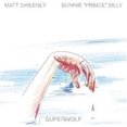 thumbnail image 1 of Bonnie Prince Billy / Sweeney,Matt - Superwolf - Music & Performance - Vinyl, 1 of 3