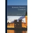 thumbnail image 1 of Bonnie Prince Charlie: A Tale of Fontenoy and Culloden, (Paperback), 1 of 1