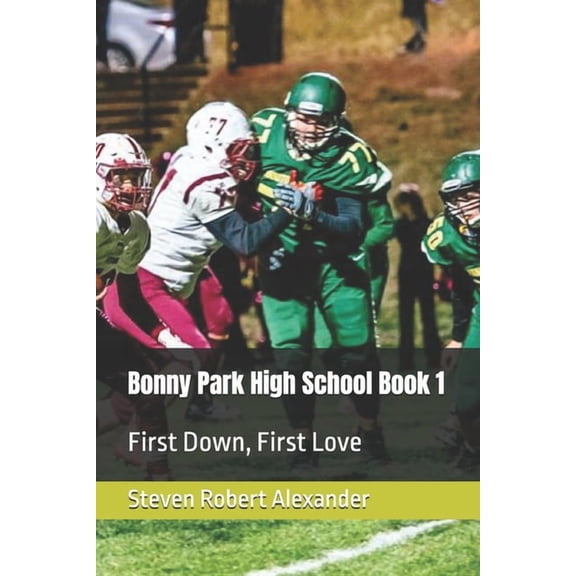 Bonny Park High School, Book 1: First Down, First Love, (Paperback)