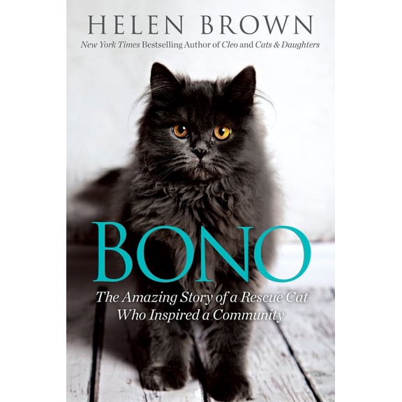 Bono: The Amazing Story of a Rescue Cat Who Inspired a Community, (Paperback)