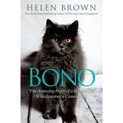 Bono The Amazing Story of a Rescue Cat Who Inspired a Community, Paperback